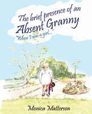 The brief presence of an absent granny, Matterson Monica