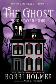 The Ghost Who Stayed Home, Holmes Bobbi