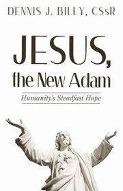 Jesus, the New Adam, Billy Dennis J. CSsR