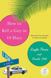 How to Kill a Guy in 10 Days, Perrin Kayla