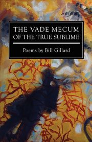 The Vade Mecum of the True Sublime, Gillard Bill
