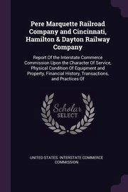 Pere Marquette Railroad Company and Cincinnati, Hamilton & Dayton Railway Company, United States. Interstate Commerce Commi