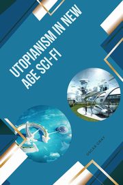 Utopianism in New Age Sci-Fi, Gray Oscar