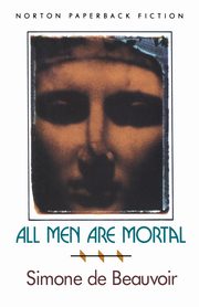 All Men Are Mortal, de Beauvoir Simone