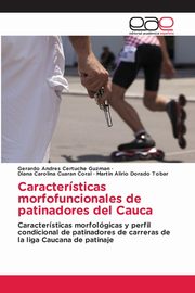 Caractersticas morfofuncionales de patinadores del Cauca, Certuche Guzmn Gerardo Andrs