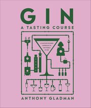 Gin A Tasting Course, Gladman Anthony