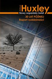 Nowy wspaniay wiat 30 lat pniej, Huxley Aldous