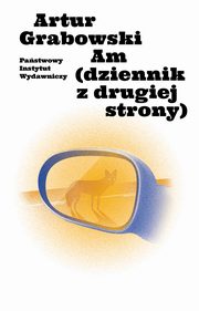 ksiazka tytu: Am (dziennik z drugiej strony) autor: Grabowski Artur