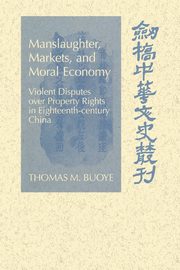 Manslaughter, Markets, and Moral Economy, Buoye Thomas M.