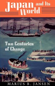 Japan and Its World, Jansen Marius B.