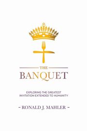 The Banquet, Mahler Ronald J