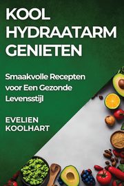 Koolhydraatarm Genieten, Koolhart Evelien