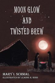 Moon Glow and Twisted Brew, Schmal Mary I.