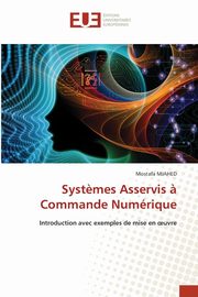 Syst?mes Asservis ? Commande Numrique, MJAHED Mostafa