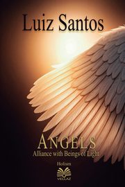 Angels - Alliance with Beings of Light, Santos Luiz