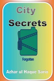 Forgotten City Secrets, Sario Azhar ul Haque