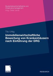 Immobilienwirtschaftliche Bewertung Von Krankenhausern Nach Einfuhrung Der Drg, Uhlig Tilo