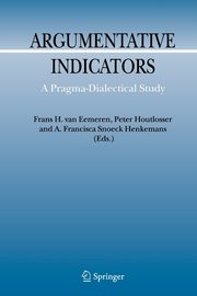 Argumentative Indicators in Discourse, Eemeren Frans H. van