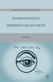 Ronald Johnson's Modernist Collage Poetry, Hair R.