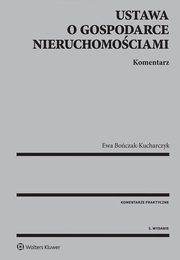 ksiazka tytu: Ustawa o gospodarce nieruchomociami Komentarz autor: Boczak-Kucharczyk Ewa