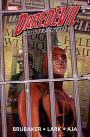 Daredevil Tom 4 Nieustraszony, Brubaker Ed, Lark Michael, Gaudiano Stefano, Aja David