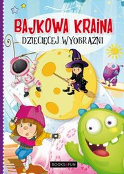 ksiazka tytu: Bajkowa kraina dziecicej wyobrani autor: Noyska Agnieszka