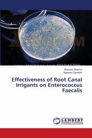 Effectiveness of Root Canal Irrigants on Enterococcus Faecalis, Sharma Shourya