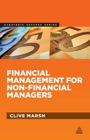 Financial Management for Non-Financial Managers, Marsh Clive