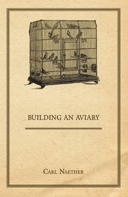 Building an Aviary, Naether Carl