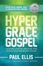 The Hyper-Grace Gospel, Ellis Paul