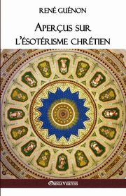Aperus sur l'sotrisme chrtien, Gunon Ren