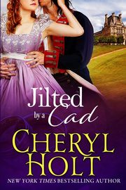 Jilted by a Cad, Holt Cheryl