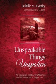 Unspeakable Things Unspoken, Hamley Isabelle M.
