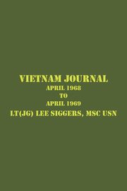 Vietnam Journal, Siggers MSC USN LT (JG) Lee