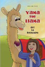Yama the Llama--Off to Bethsaida, Lowe-Phelps Karla