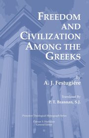 Freedom and Civilization Among the Greeks, Festugiere A. J.