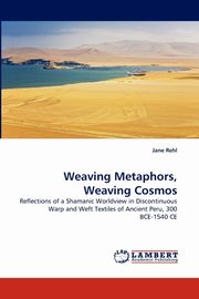 Weaving Metaphors, Weaving Cosmos, Rehl Jane