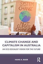 Climate Change and Capitalism in Australia, Baer Hans A.
