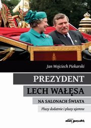 Prezydent Lech Wasa na salonach wiata, Piekarski Jan Wojciech