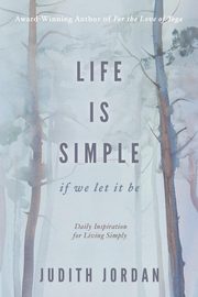 Life Is Simple, Judith Jordan