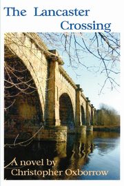 The Lancaster Crossing, Oxborrow Christopher