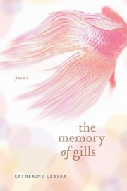 ksiazka tytu: The Memory of Gills autor: Carter Catherine