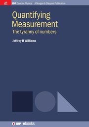 Quantifying Measurement, Williams Jeffrey H