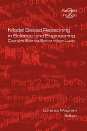 Model Based Reasoning in Science and Engineering, 