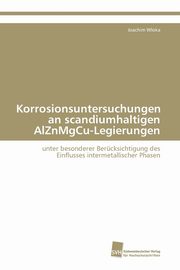 Korrosionsuntersuchungen an scandiumhaltigen AlZnMgCu-Legierungen, Wloka Joachim