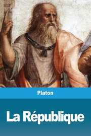 La Rpublique, Platon