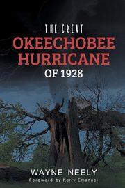 The Great Okeechobee Hurricane of 1928, Neely Wayne