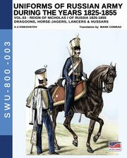 Uniforms of Russian Army during the years 1825-1855. Vol. 3, Viskovatov Aleksandr Vasilevich