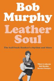 Leather Soul, Murphy Bob