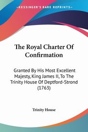 The Royal Charter Of Confirmation, Trinity House